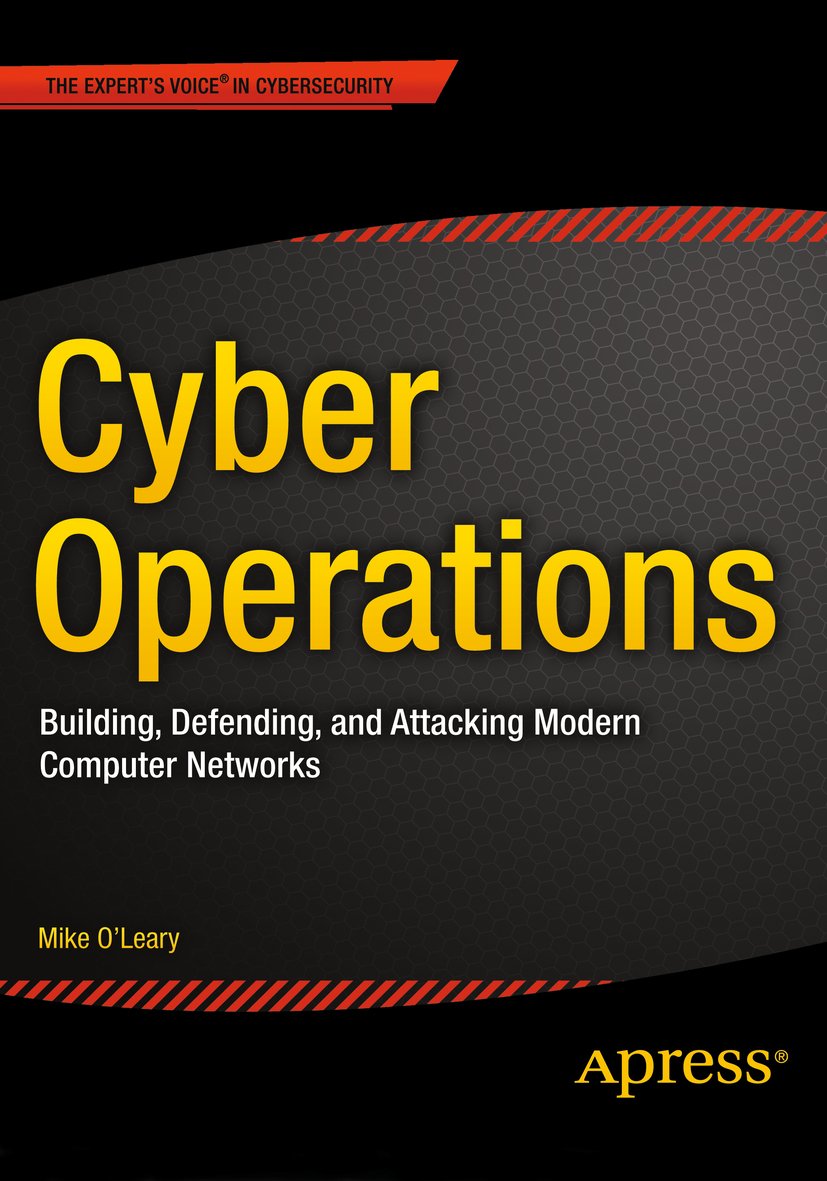 Cyber Operations: Building, Defending, and Attacking Modern Computer Networks (PDF/EPUB Version)