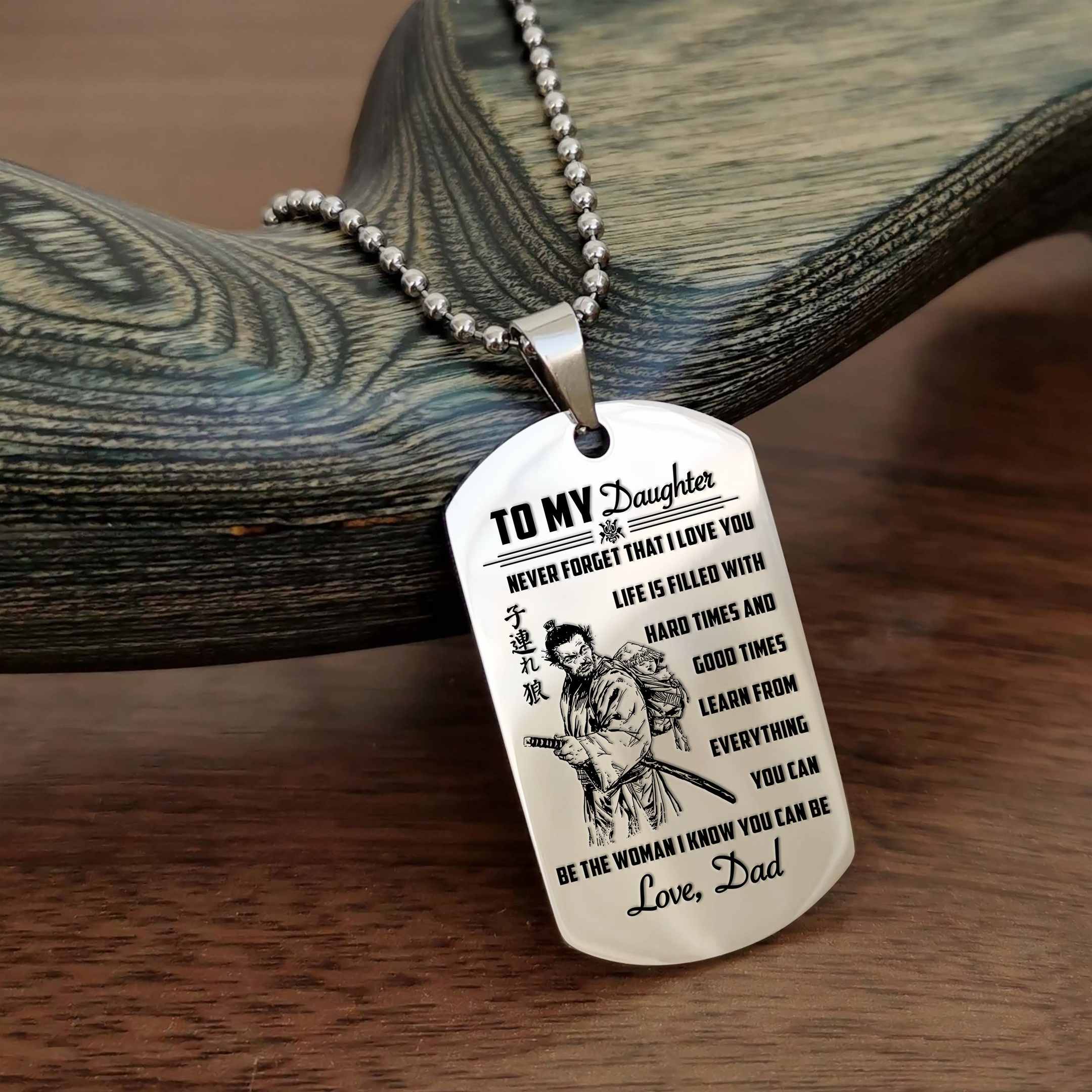 Dad To Daughter – Never Forget That I Love You – Samurai Dog Tag