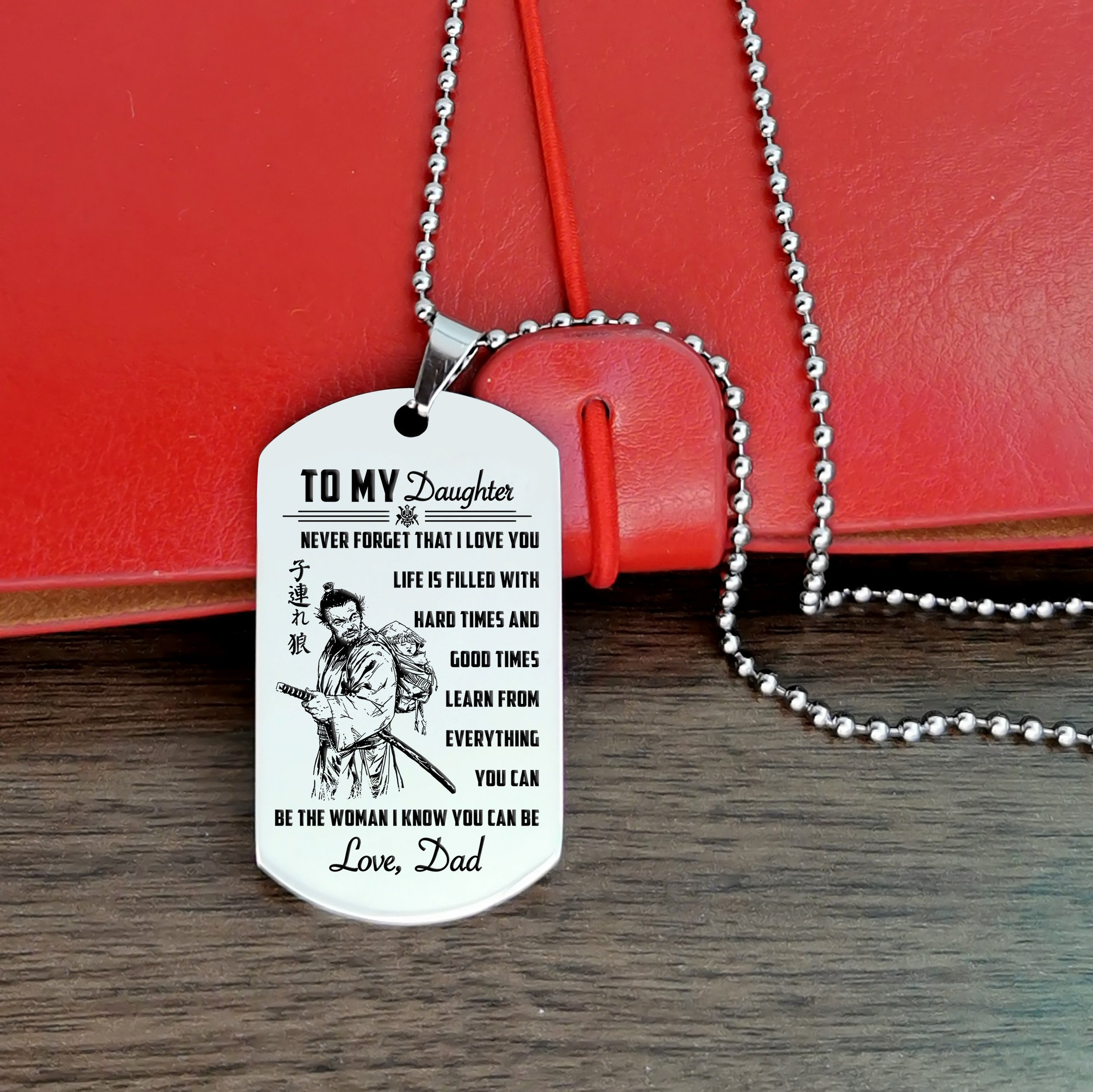 Dad To Daughter – Never Forget That I Love You – Samurai Dog Tag