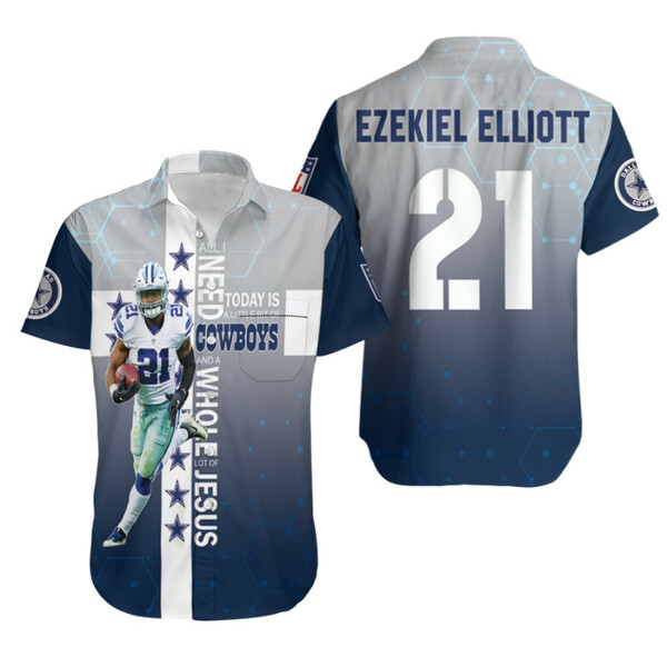 Dallas Cowboys Ezekiel Elliott All I Need Today Is A Little Bit Of Cowboys For Cowboys Fans Hawaiian Shirt