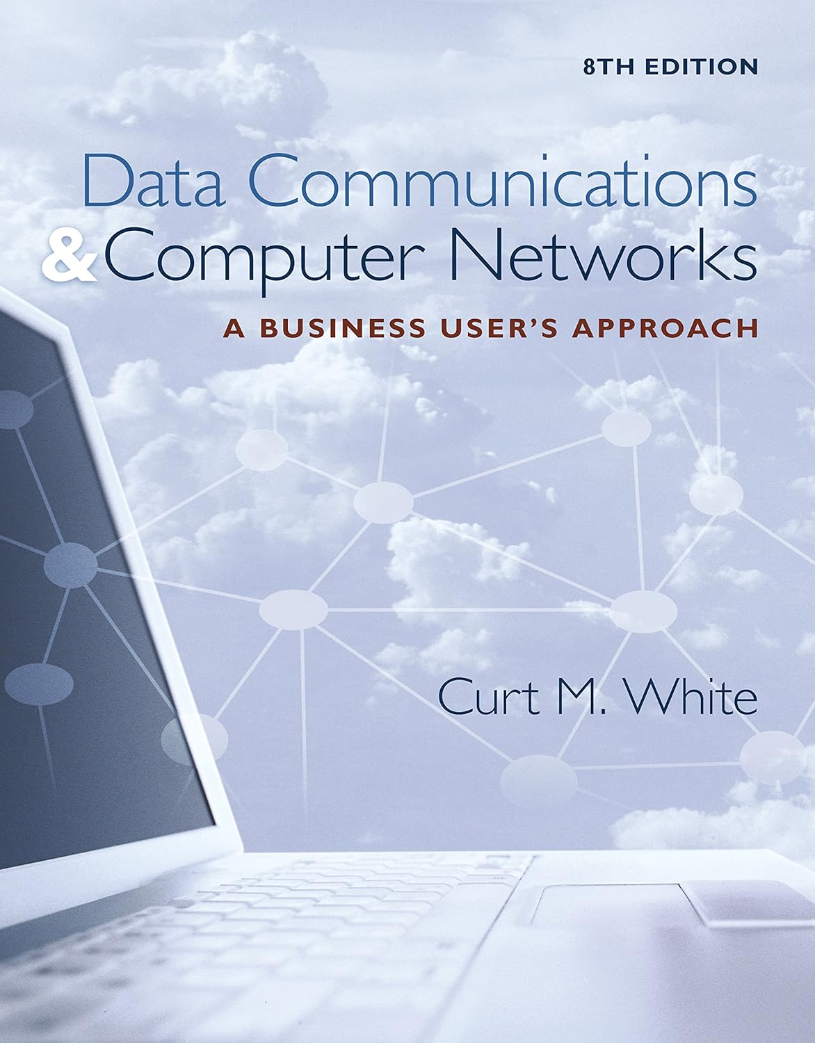 Data Communications and Computer Networks: A Business User's Approach (PDF/EPUB Version)