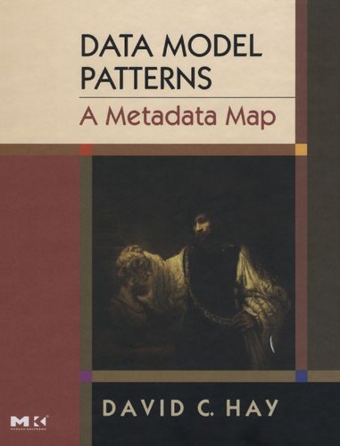 Data Model Patterns: A Metadata Map (The Morgan Kaufmann Series in Data Management Systems) (PDF/EPUB Version)