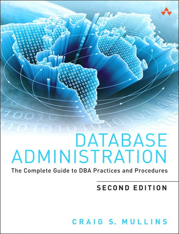 Database Administration: The Complete Guide to DBA Practices and Procedures (PDF/EPUB Version)
