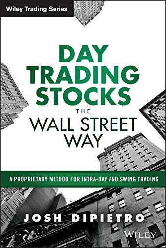 Day Trading Stocks the Wall Street Way: A Proprietary Method For Intra-Day and Swing Trading (Wiley Trading) (PDF/EPUB Version)