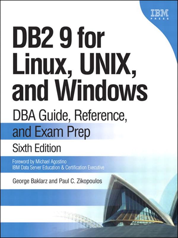 DB2 9 for Linux, UNIX, and Windows: DBA Guide, Reference, and Exam Prep (IBM Press) (PDF/EPUB Version)