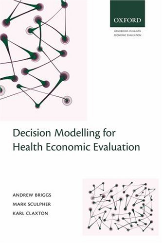 Decision Modelling for Health Economic Evaluation (Handbooks in Health Economic Evaluation) (PDF/EPUB Version)