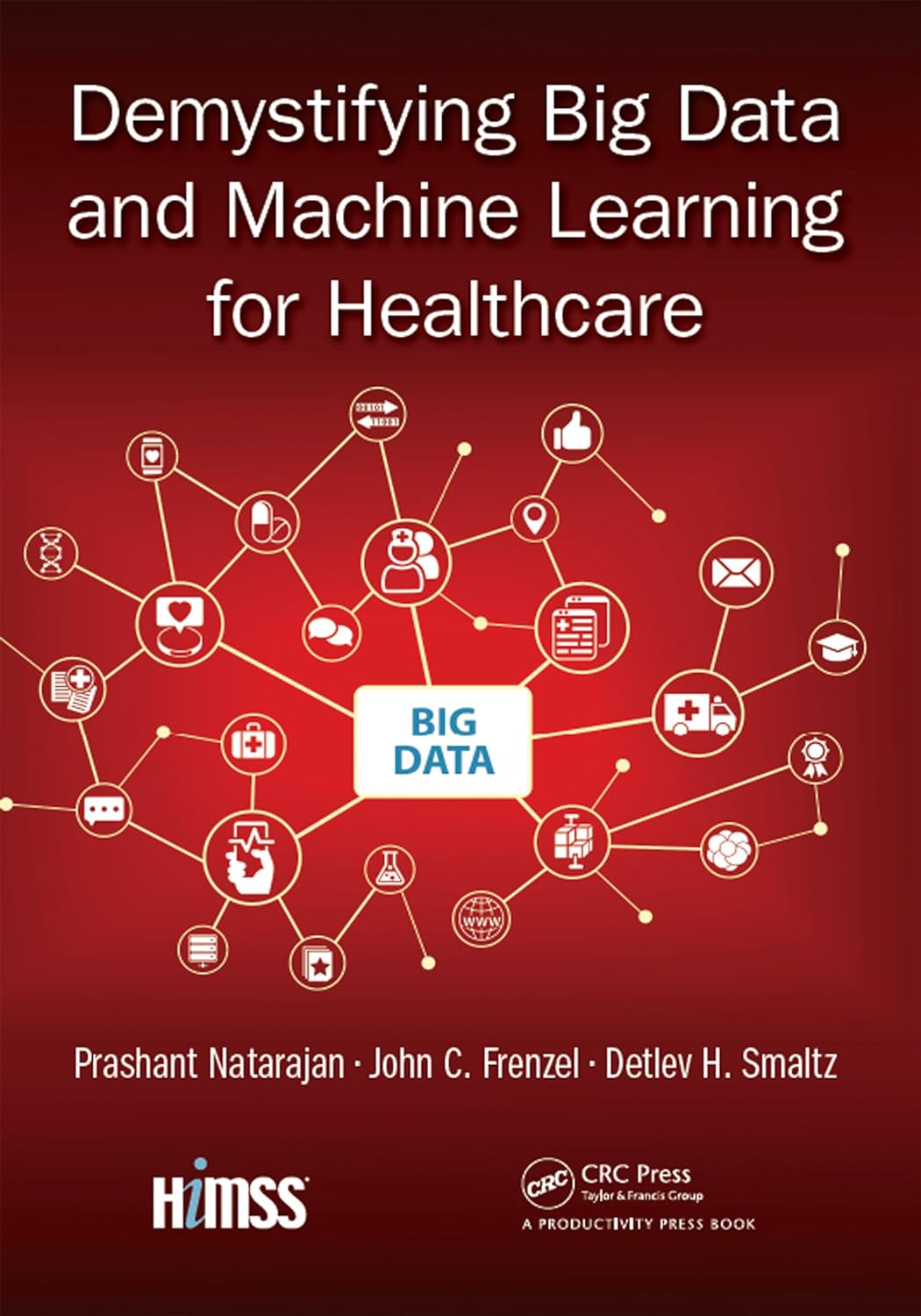 Demystifying Big Data and Machine Learning for Healthcare (PDF/EPUB Version)
