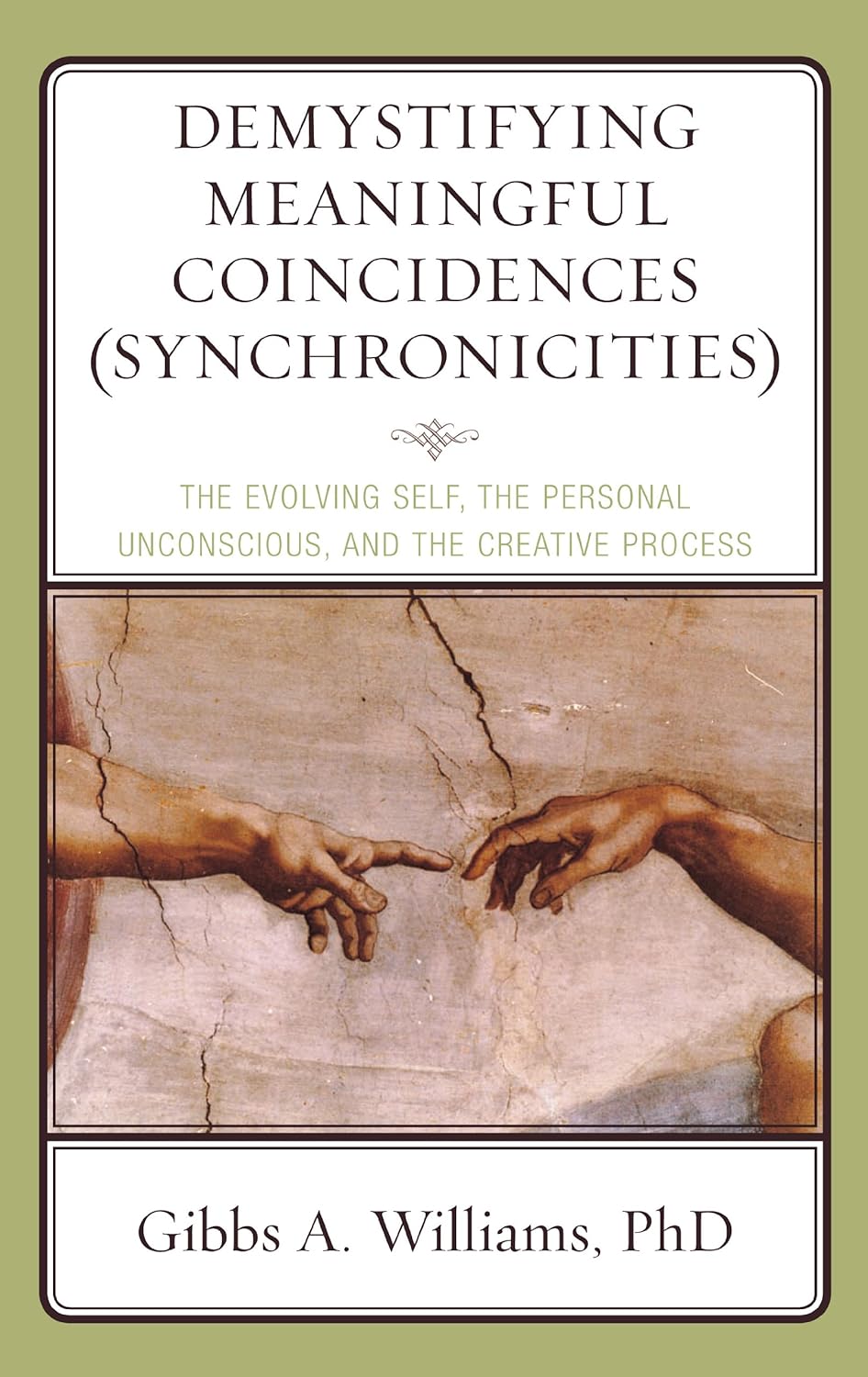 Demystifying Meaningful Coincidences (Synchronicities): The Evolving Self, the Personal Unconscious, and the Creative Process (PDF/EPUB Version)