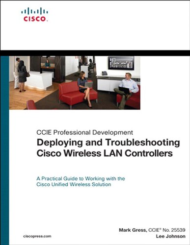 Deploying and Troubleshooting Cisco Wireless LAN Controllers (PDF/EPUB Version)