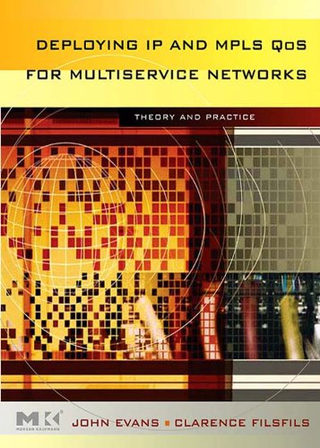 Deploying IP and MPLS QoS for Multiservice Networks: Theory and Practice (ISSN) (PDF/EPUB Version)
