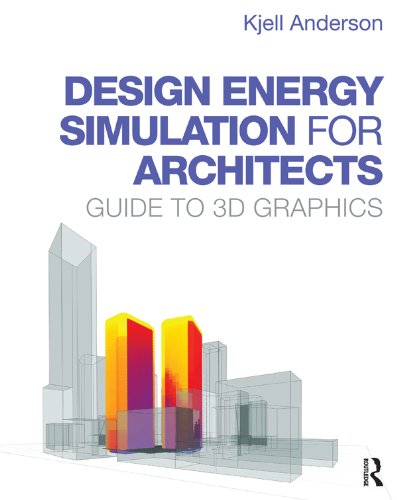 Design Energy Simulation for Architects: Guide to 3D Graphics (PDF/EPUB Version)