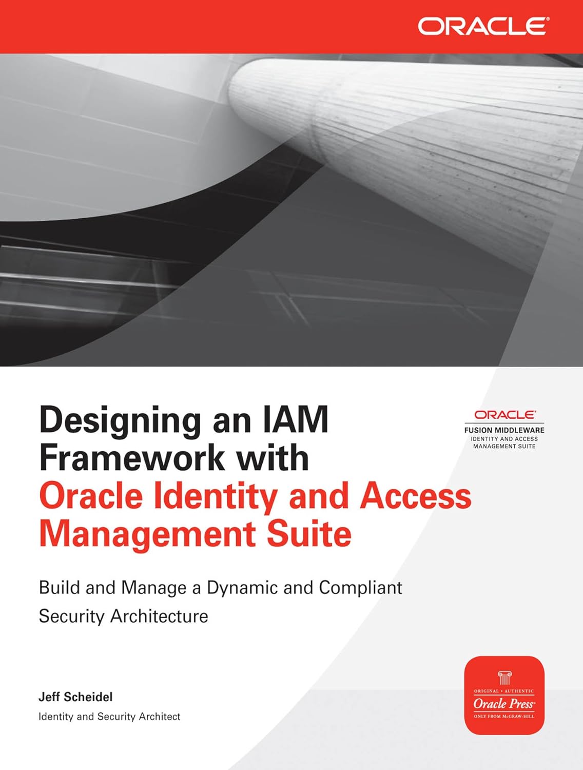 Designing an IAM Framework with Oracle Identity and Access Management Suite (Oracle Press) (PDF/EPUB Version)