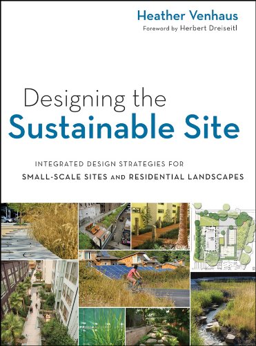 Designing the Sustainable Site: Integrated Design Strategies for Small Scale Sites and Residential Landscapes (PDF/EPUB Version)