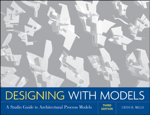 Designing with Models: A Studio Guide to Architectural Process Models (PDF/EPUB Version)