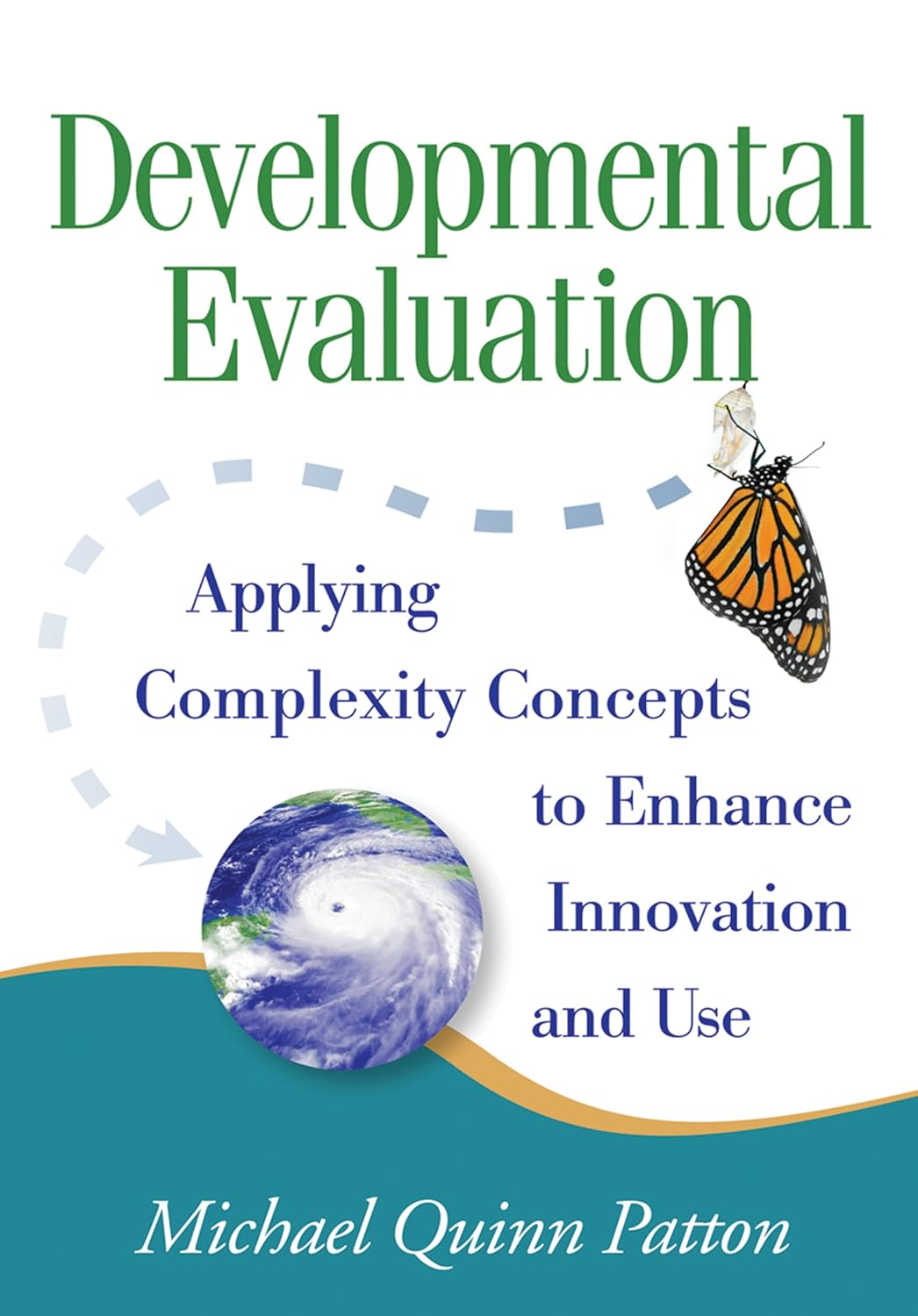 Developmental Evaluation: Applying Complexity Concepts to Enhance Innovation and Use (PDF/EPUB Version)