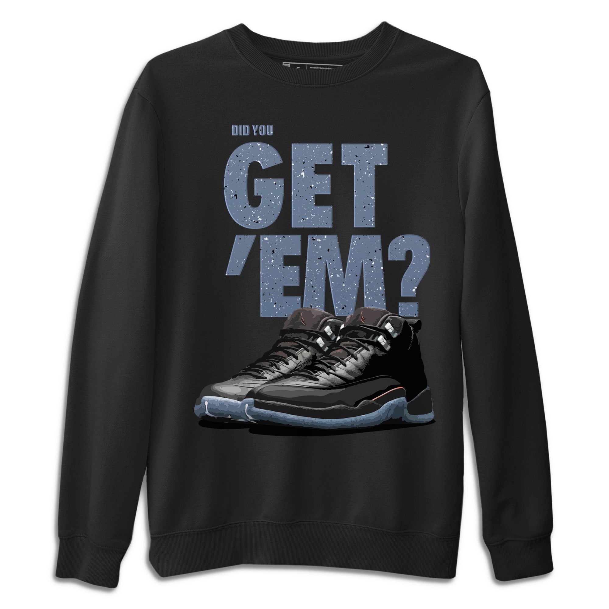 Did You Get Em Unisex Sweater – Air Jordan 12 Grind, Sneakers Matching Sweater