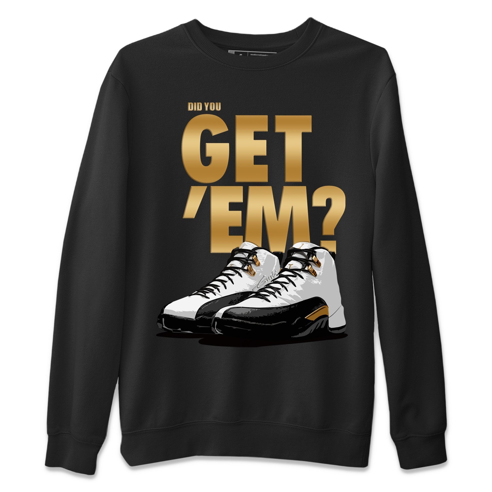 Did You Get Em Unisex Sweater – Air Jordan 12 Royalty, Sneakers Matching Sweater