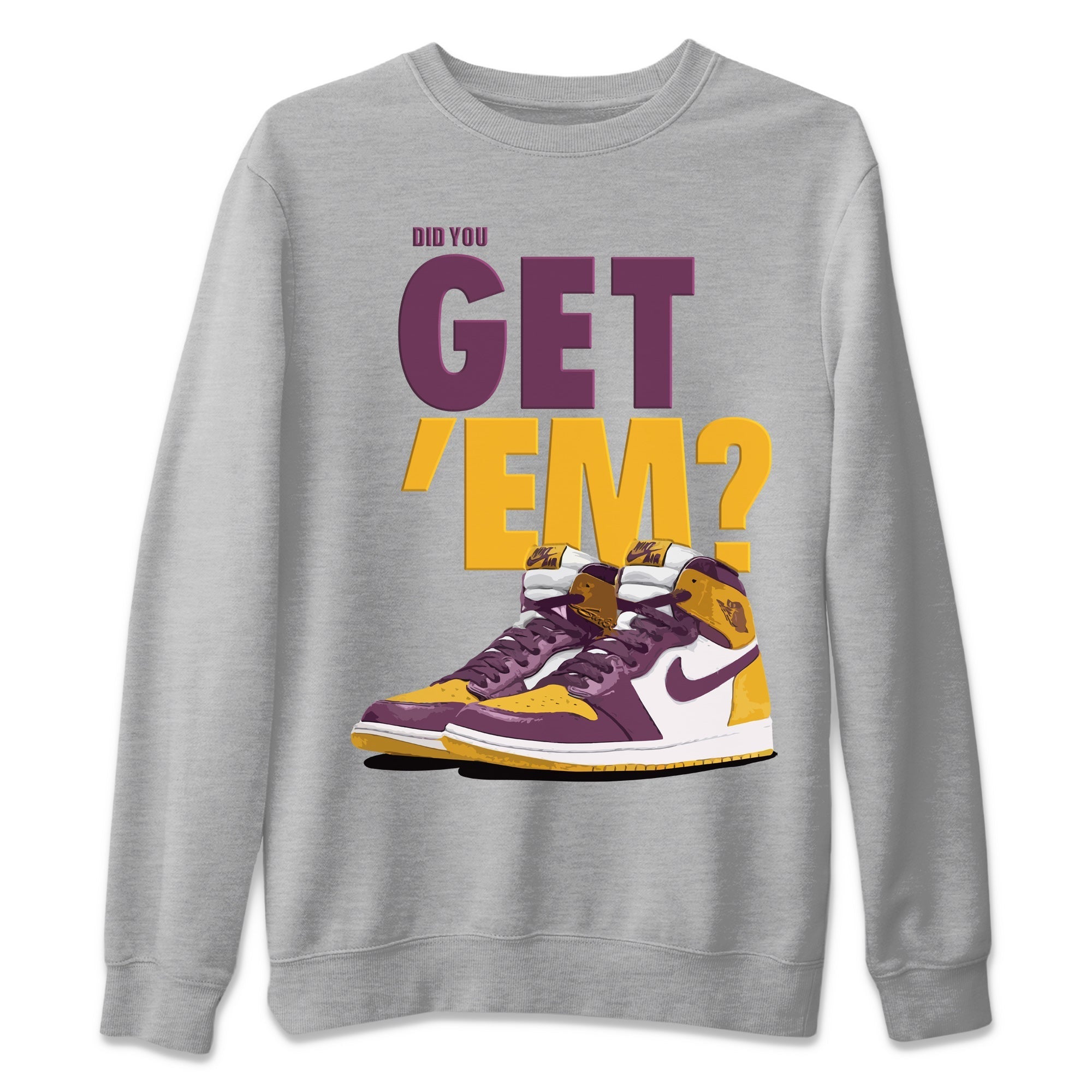 Did You Get Em Unisex Sweater – Air Jordan 1 Brotherhood, Sneakers Matching Sweater