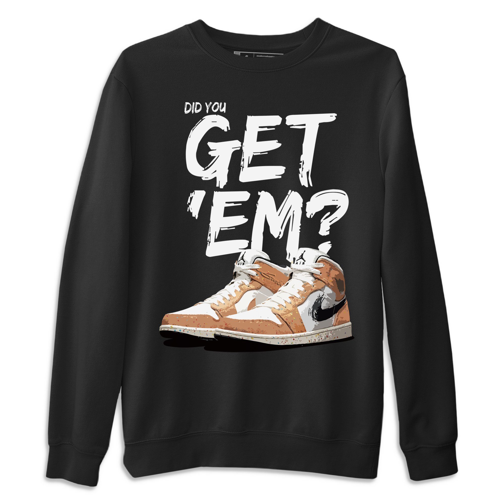 Did You Get Em Unisex Sweater – Air Jordan 1 Brushstroke, Sneakers Matching Sweater