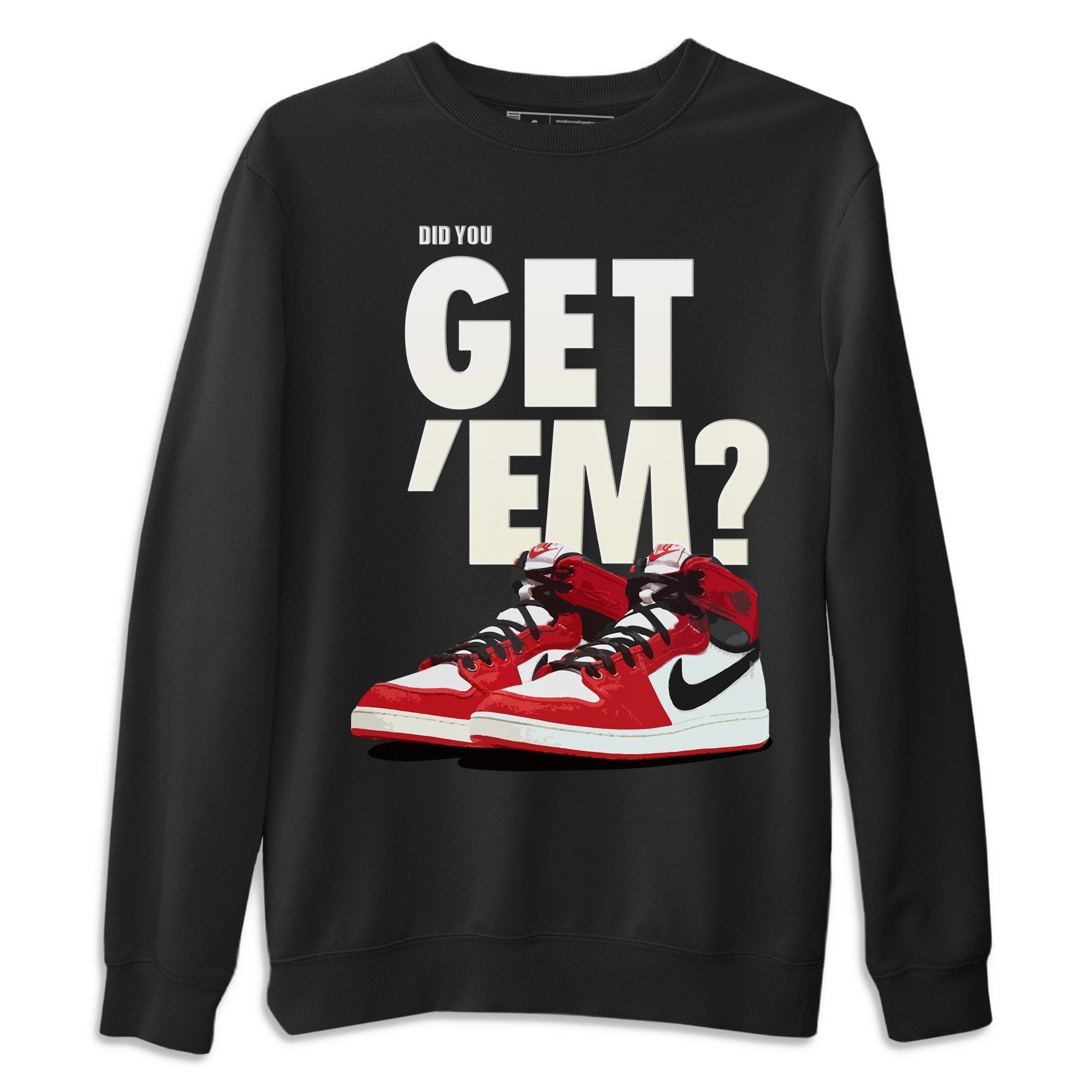 Did You Get Em Unisex Sweater – Air Jordan 1 Chicago, Sneakers Matching Sweater