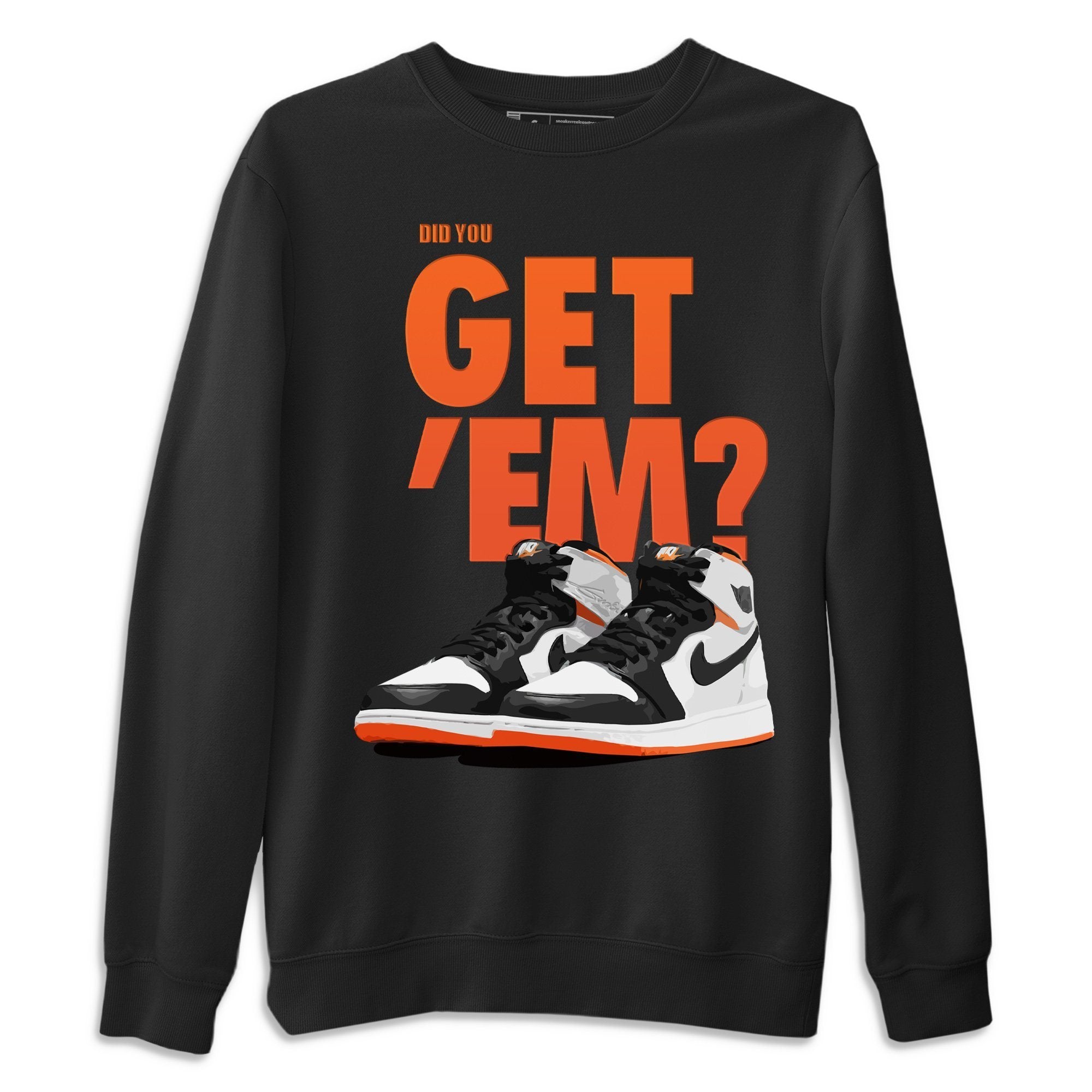 Did You Get Em Unisex Sweater – Air Jordan 1 Electro Orange, Sneakers Matching Sweater