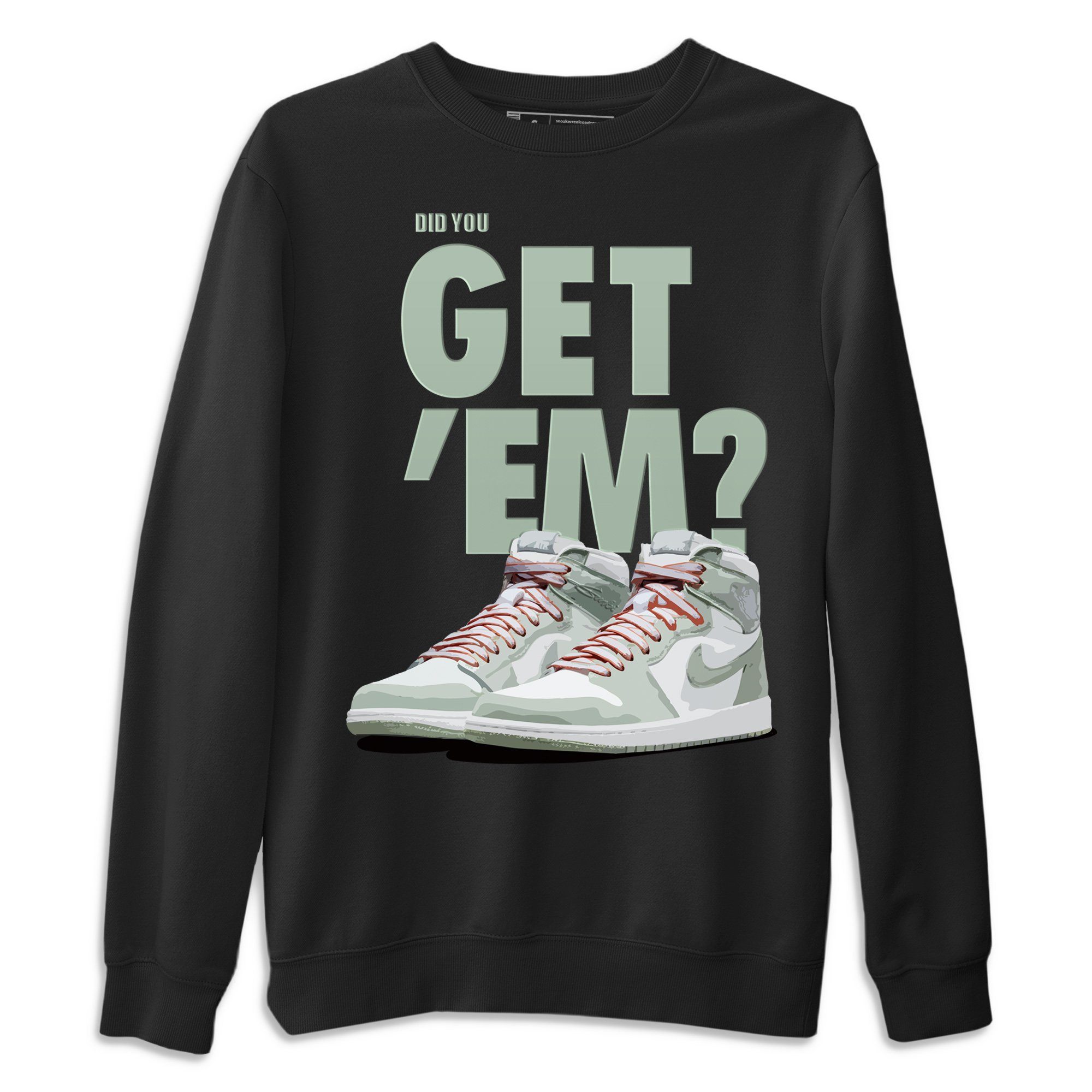 Did You Get Em Unisex Sweater – Air Jordan 1 Seafoam, Sneakers Matching Sweater