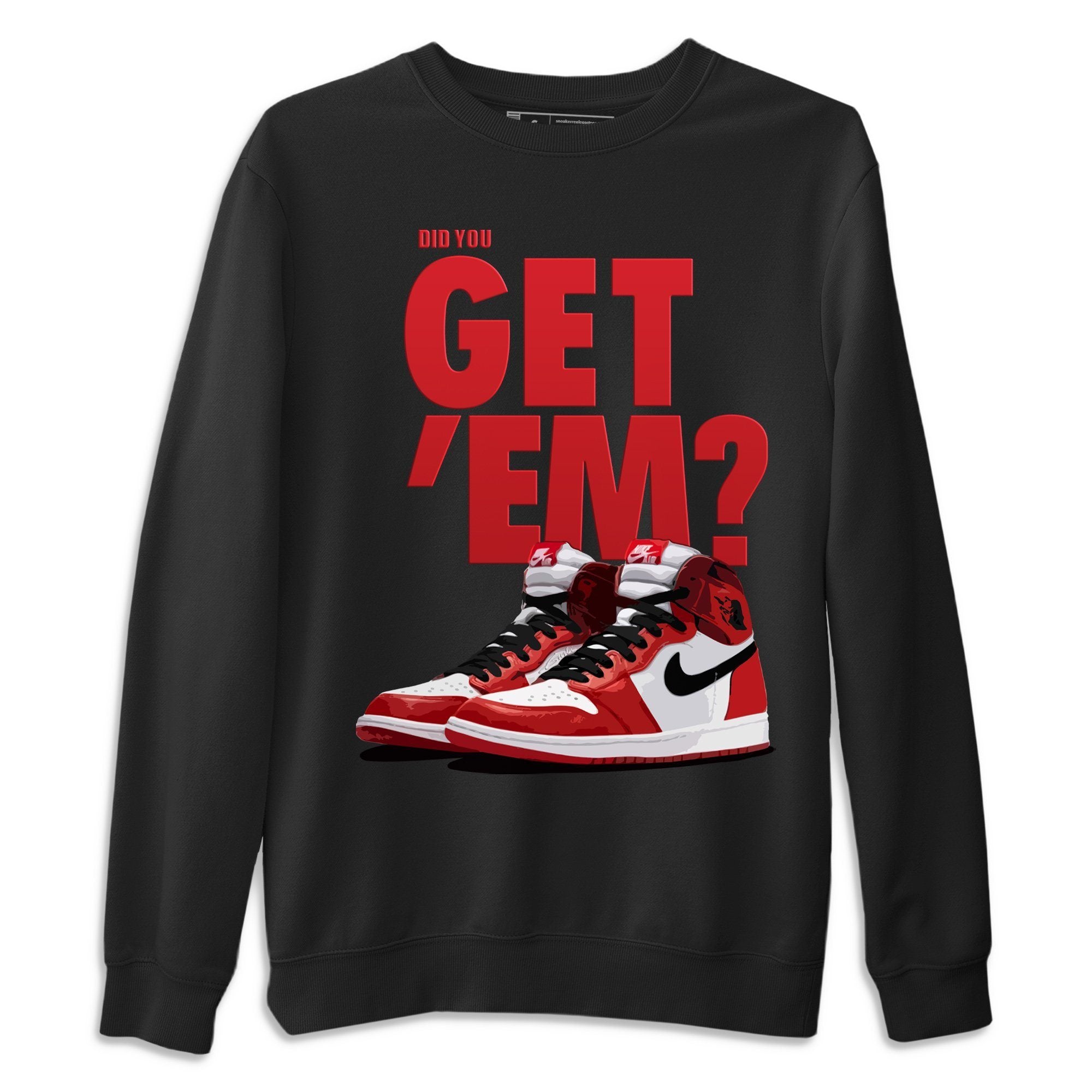 Did You Get Em Unisex Sweater – Air Jordan 1 Varsity Red, Sneakers Matching Sweater