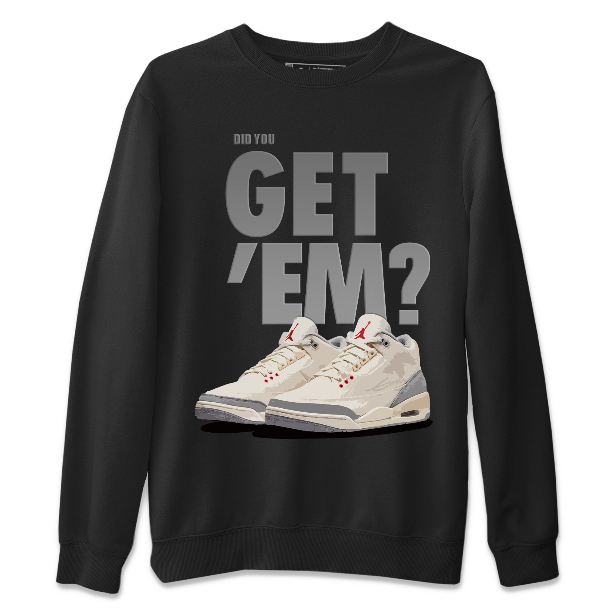 Did You Get Em Unisex Sweater – Air Jordan 3 Muslin, Sneakers Matching Sweater
