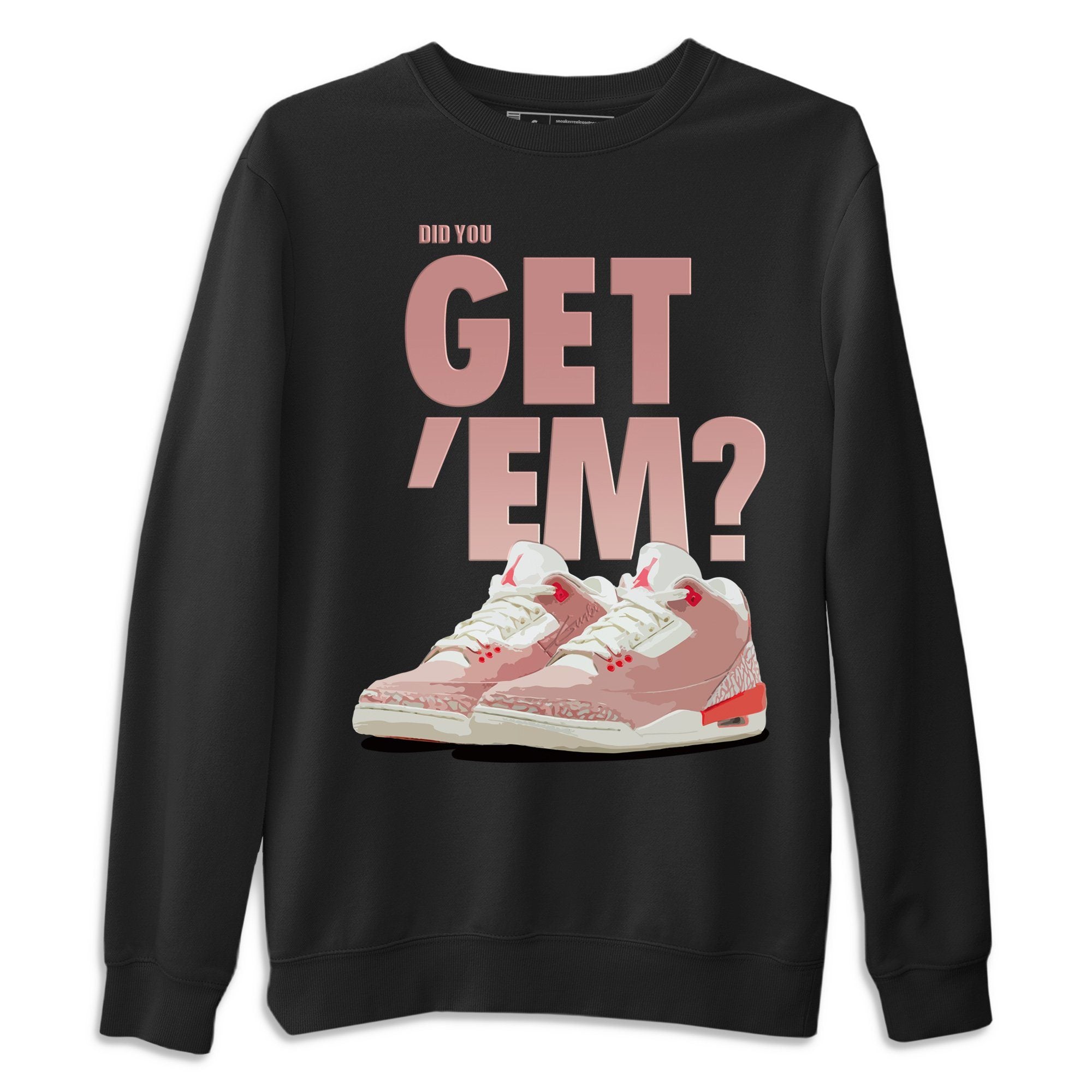 Did You Get Em Unisex Sweater – Air Jordan 3 Rust Pink, Sneakers Matching Sweater