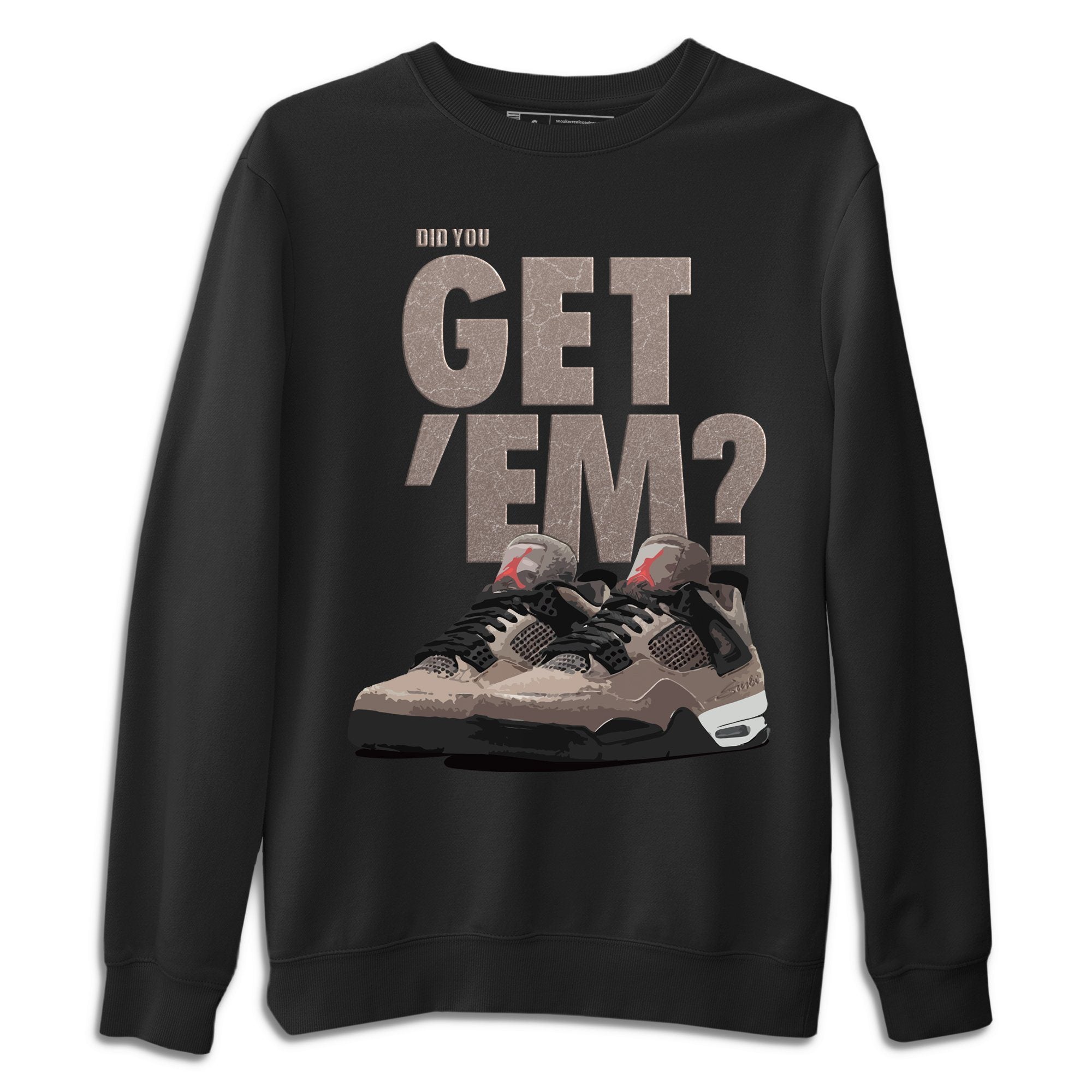 Did You Get Em Unisex Sweater – Air Jordan 4 Taupe Haze, Sneakers Matching Sweater