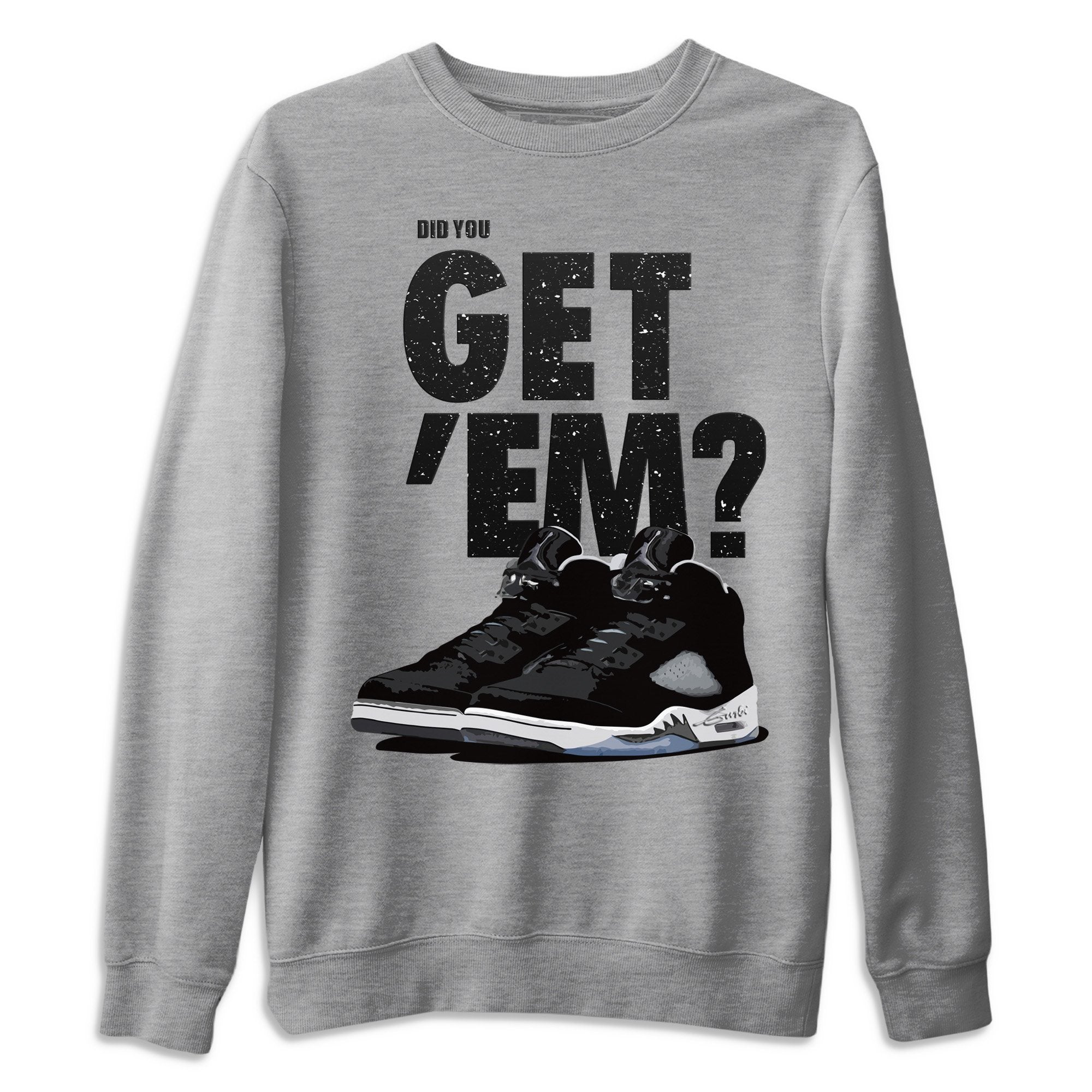 Did You Get Em Unisex Sweater – Air Jordan 5 Moonlight, Sneakers Matching Sweater