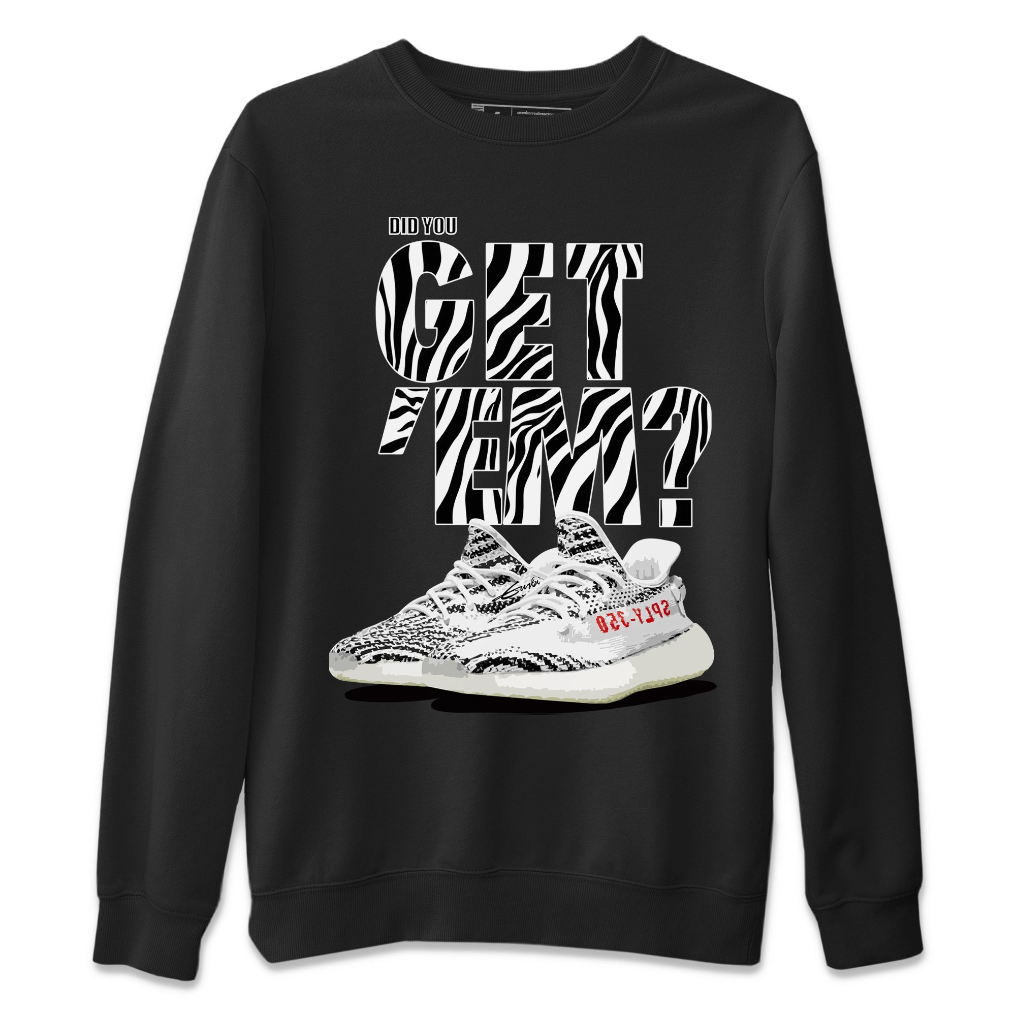 Did You Get Em Unisex Sweater – Yeezy 350 Zebra, Sneakers Matching Sweater