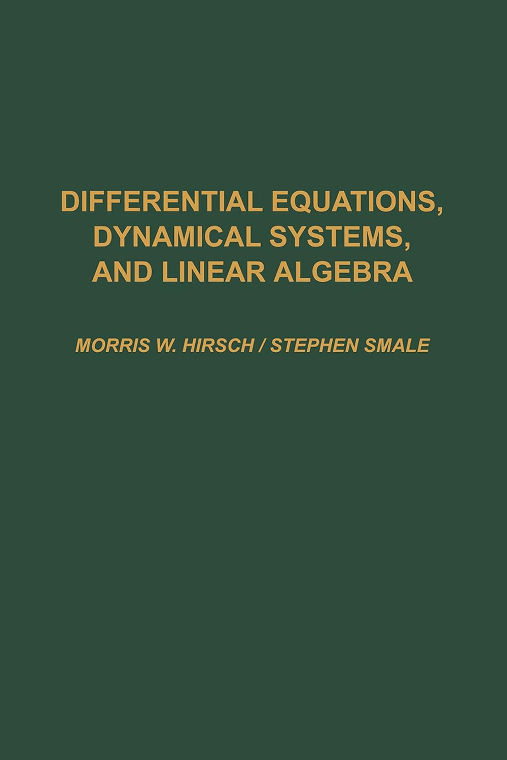 Differential Equations, Dynamical Systems, and Linear Algebra (Pure and Applied Mathematics Book 60) (PDF/EPUB Version)