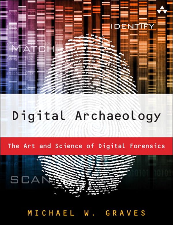 Digital Archaeology: The Art and Science of Digital Forensics (PDF/EPUB Version)