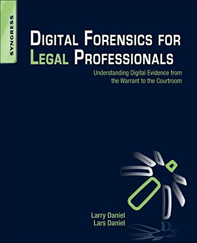 Digital Forensics for Legal Professionals: Understanding Digital Evidence from the Warrant to the Courtroom (PDF/EPUB Version)