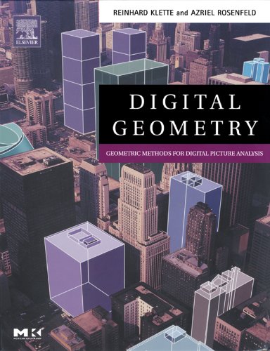 Digital Geometry: Geometric Methods for Digital Picture Analysis (The Morgan Kaufmann Series in Computer Graphics) (PDF/EPUB Version)