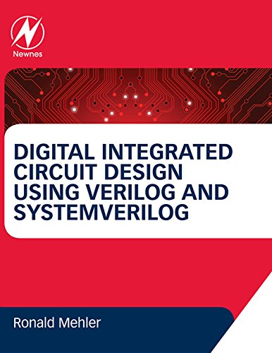 Digital Integrated Circuit Design Using Verilog and Systemverilog (PDF/EPUB Version)