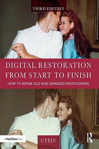 Digital Restoration from Start to Finish: How to Repair Old and Damaged Photographs (PDF/EPUB Version)