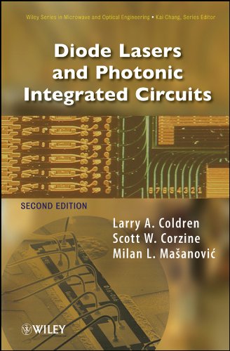 Diode Lasers and Photonic Integrated Circuits (Wiley Series in Microwave and Optical Engineering Book 218) (PDF/EPUB Version)