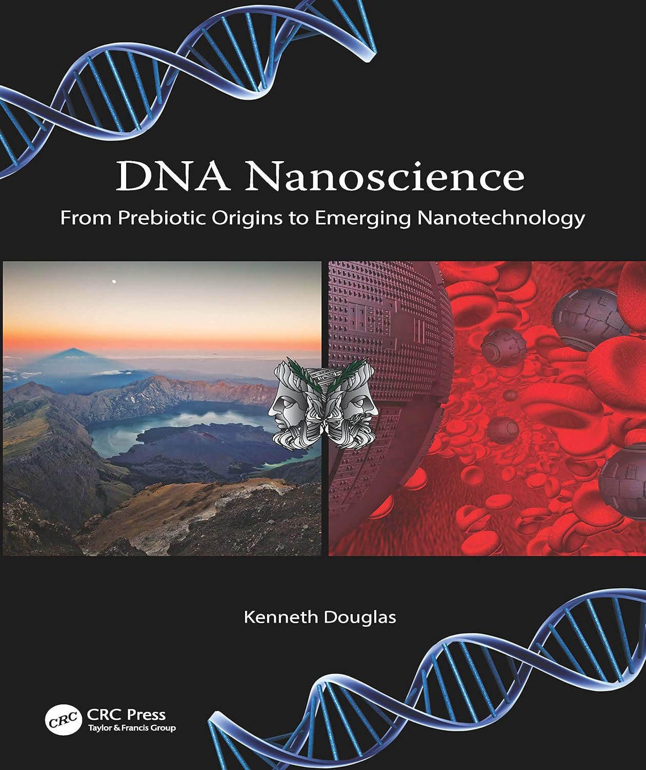 DNA Nanoscience: From Prebiotic Origins to Emerging Nanotechnology (PDF/EPUB Version)