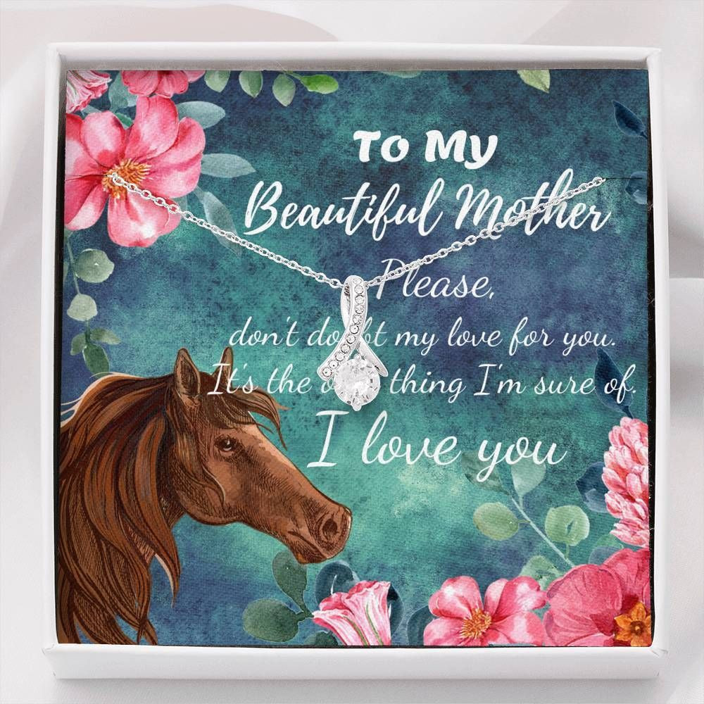 Don’t Doubt My Love For You Alluring Beauty Necklace Gift For Mother