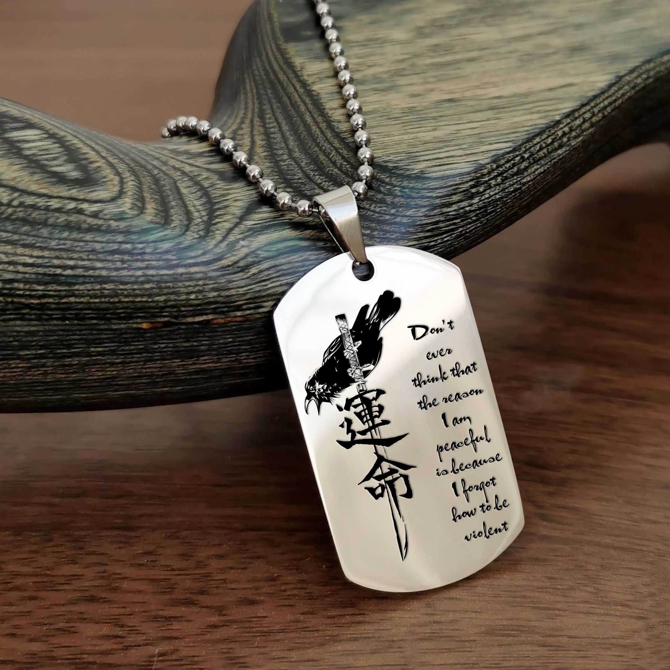 Don’t Ever Think That The Reason – Samurai Dog Tag