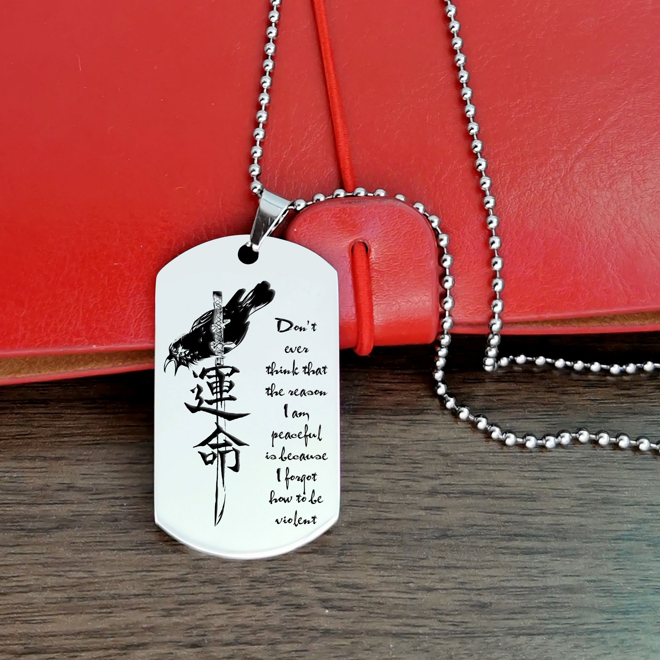 Don’t Ever Think That The Reason – Samurai Dog Tag