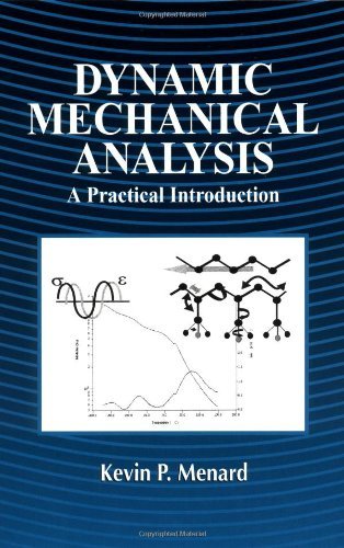 Dynamic Mechanical Analysis: A Practical Introduction (PDF/EPUB Version)