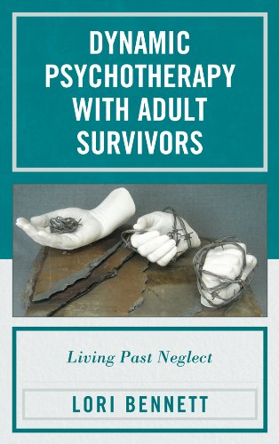 Dynamic Psychotherapy with Adult Survivors: Living Past Neglect (PDF/EPUB Version)