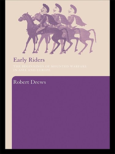 Early Riders: The Beginnings of Mounted Warfare in Asia and Europe (PDF/EPUB Version)