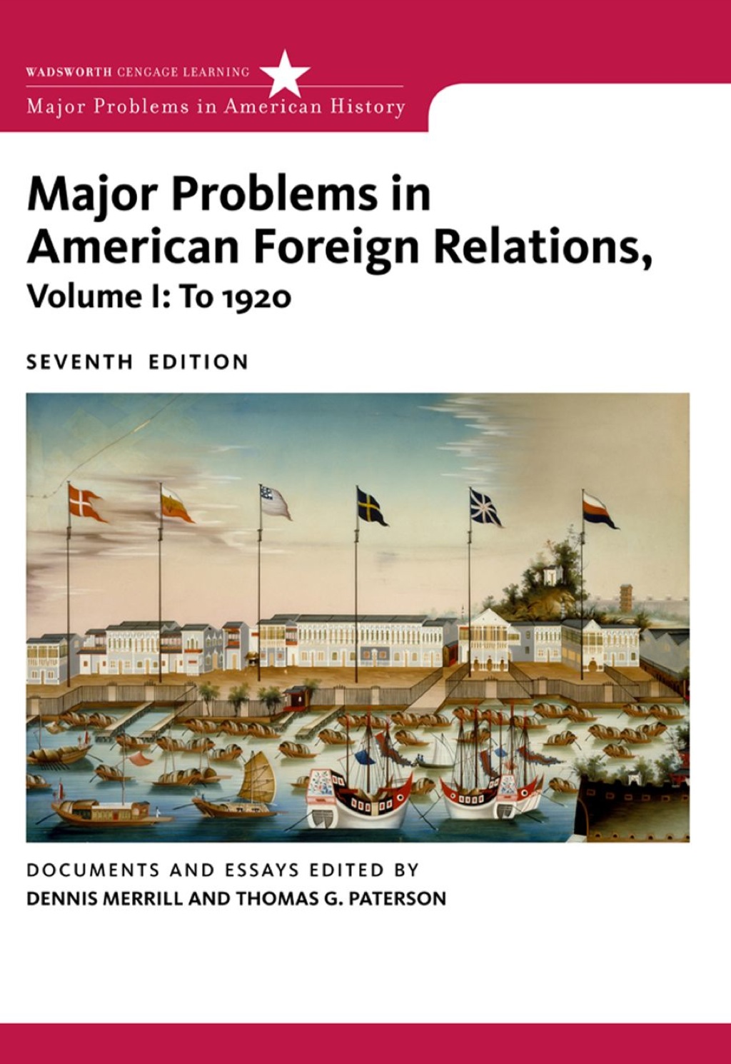 Major Problems in American Foreign Relations, Volume I: To 1920 7th Edition