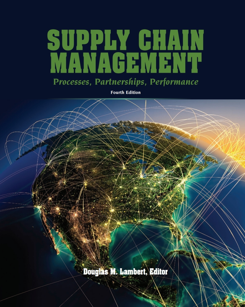 Supply Chain Management: Processes, Partnerships, Performance 4th Edition
