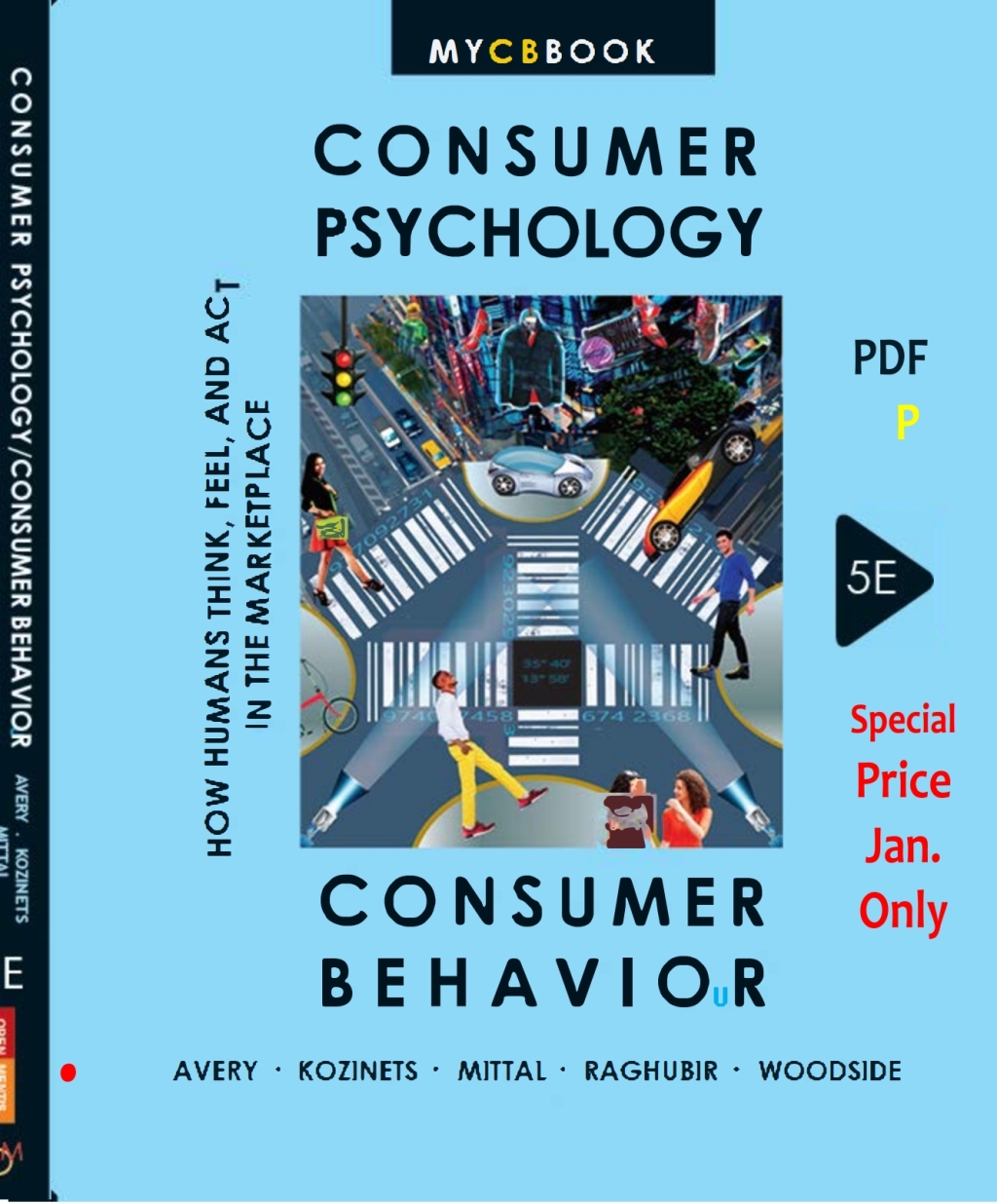 CONSUMER PSYCHOLOGY/CONSUMER BEHAVIOR--How Humans Think, Feel, and Act in the Marketplace CB5e Jan2022 Jill Avery 5th Edition