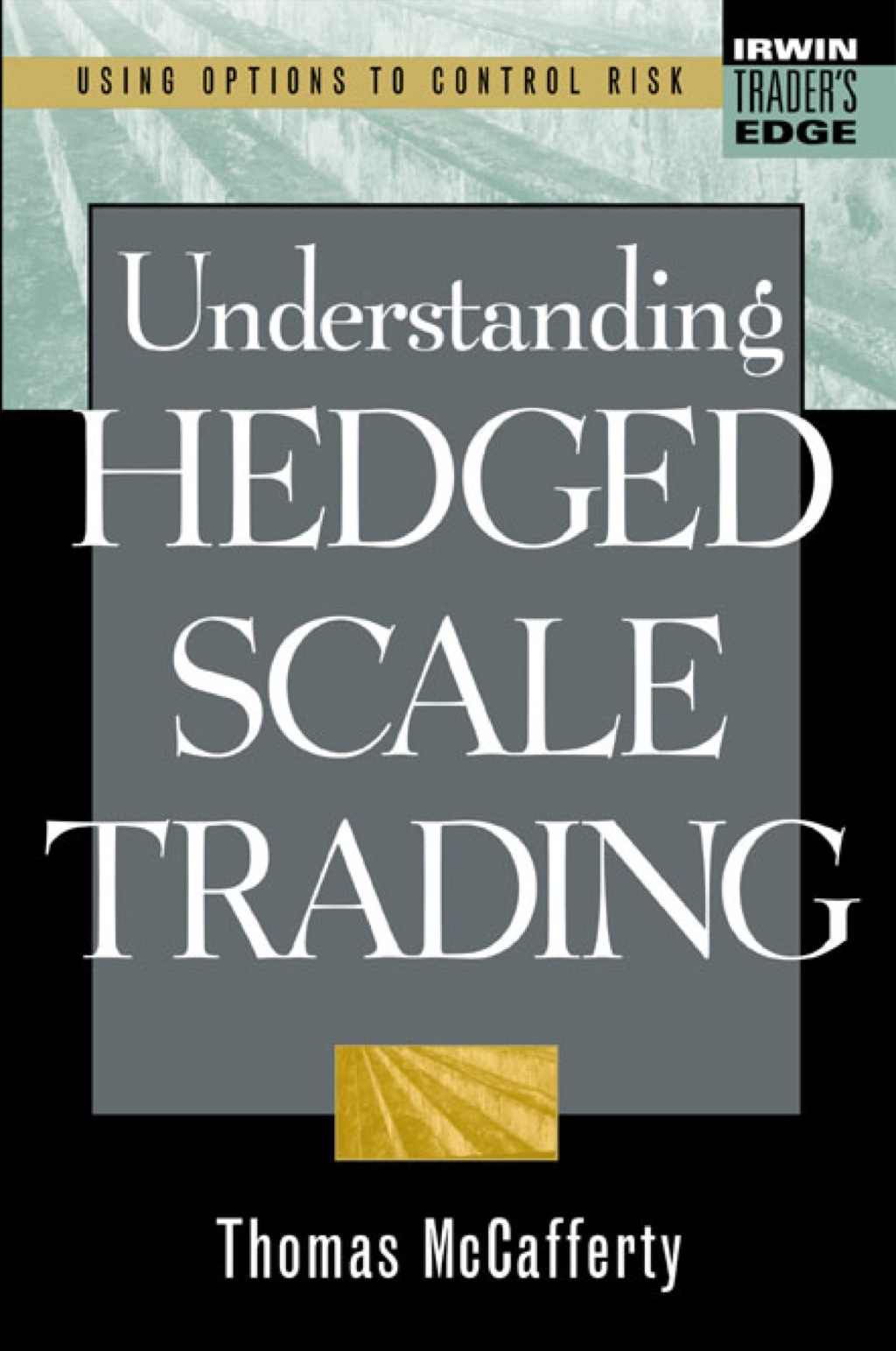 Understanding Hedged Scale Trading 1st Edition